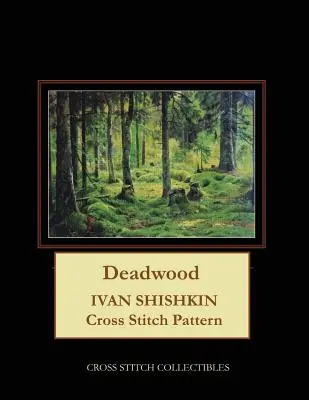 Deadwood: Patrón de punto de cruz de Ivan Shishkin - Deadwood: Ivan Shishkin Cross Stitch Pattern