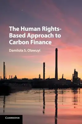 El enfoque de la financiación del carbono basado en los derechos humanos - The Human Rights-Based Approach to Carbon Finance