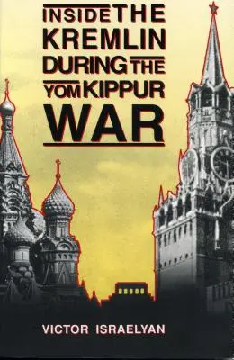 En el Kremlin durante la guerra del Yom Kippur - Inside the Kremlin During the Yom Kippur War