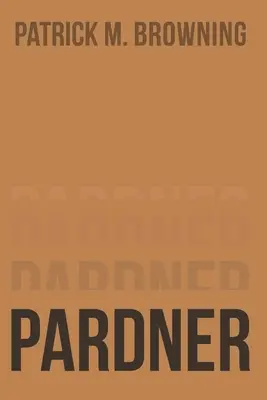 Pardner 3: La vida de un vaquero moderno - Pardner 3: The Life of a Modern-Day Cowboy