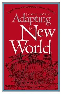 Adaptarse a un nuevo mundo: La sociedad inglesa del siglo XVII en Chesapeake - Adapting to a New World: English Society in the Seventeenth-Century Chesapeake