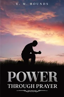 El Poder a Través de la Oración: Anotado - Power Through Prayer: Annotated