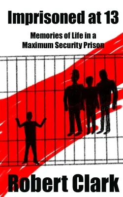 Encarcelada a los 13 años: recuerdos de la vida en una prisión de máxima seguridad - Imprisoned at 13: Memories of Life in a Maximum Security Prison