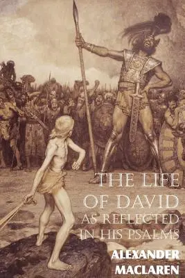 La vida de David reflejada en sus Salmos - The Life of David as Reflected in His Psalms