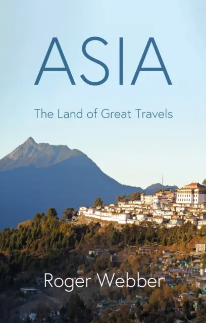 ASIA - El país de los grandes viajes - ASIA - The Land of Great Travels