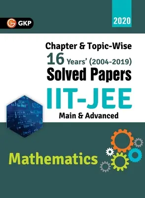 IIT JEE 2020 - Matemáticas (Principal y Avanzado) - 16 Años' Capítulo sabio & Tema sabio Resuelto Papeles 2004-2019 - IIT JEE 2020 - Mathematics (Main & Advanced) - 16 Years' Chapter wise & Topic wise Solved Papers 2004-2019