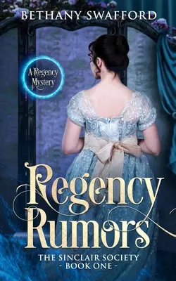 Rumores de la Regencia: Un misterio de la Regencia - Regency Rumors: A Regency Mystery