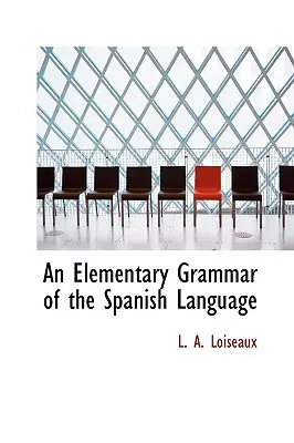 Gramática elemental de la lengua española - An Elementary Grammar of the Spanish Language