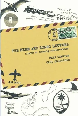 Las cartas de Fenn y el Zorro: Una novela de correspondencia amistosa - The Fenn and Zorro Letters: A Novel of Friendly Correspondence