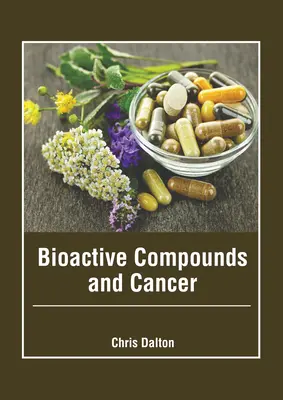 Compuestos bioactivos y cáncer - Bioactive Compounds and Cancer