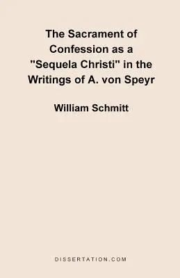 El Sacramento de la Confesión como Sequela Christi« en los Escritos de A. Von Speyr». - The Sacrament of Confession as a Sequela Christi