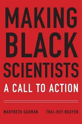 Cómo hacer científicos negros: Una llamada a la acción - Making Black Scientists: A Call to Action