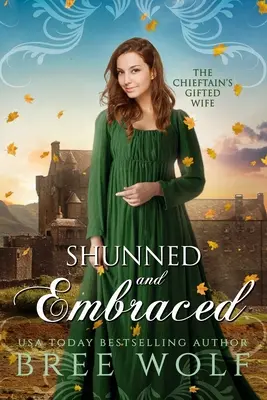 Rechazada y abrazada: La talentosa esposa del cacique - Shunned & Embraced: The Chieftain's Gifted Wife