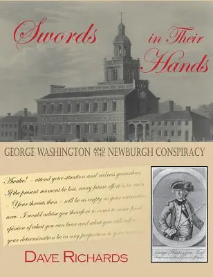 Espadas en sus manos: George Washington y la conspiración de Newburgh - Swords in Their Hands: George Washington and the Newburgh Conspiracy