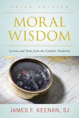 Sabiduría moral: Lecciones y textos de la tradición católica - Moral Wisdom: Lessons and Texts from the Catholic Tradition