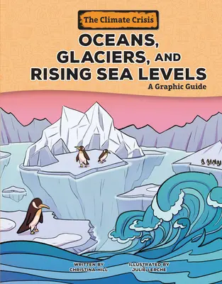 Océanos, glaciares y aumento del nivel del mar: Guía gráfica - Oceans, Glaciers, and Rising Sea Levels: A Graphic Guide