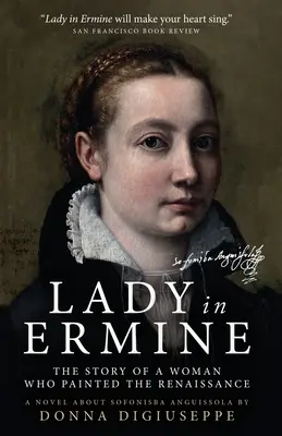 La dama de armiño: La historia de una mujer que pintó el Renacimiento - Lady in Ermine: The Story Of A Woman Who Painted The Renaissance