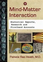 Interacción mente-materia: Una revisión de informes históricos, teoría e investigación - Mind-Matter Interaction: A Review of Historical Reports, Theory and Research