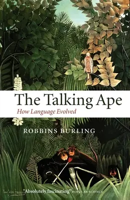 El simio parlante: Cómo evolucionó el lenguaje - The Talking Ape: How Language Evolved