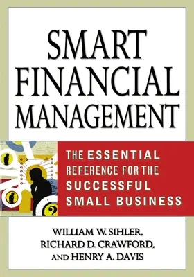 Gestión Financiera Inteligente: La referencia esencial para la pequeña empresa de éxito - Smart Financial Management: The Essential Reference for the Successful Small Business