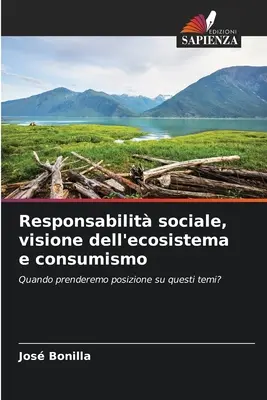 Responsabilidad social, visión del ecosistema y consumo - Responsabilit sociale, visione dell'ecosistema e consumismo