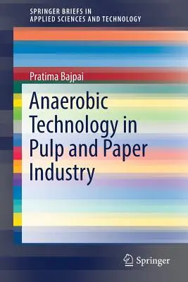 Tecnología anaeróbica en la industria de la pasta y el papel - Anaerobic Technology in Pulp and Paper Industry