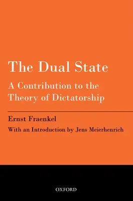 El Estado dual: Una contribución a la teoría de la dictadura - The Dual State: A Contribution to the Theory of Dictatorship