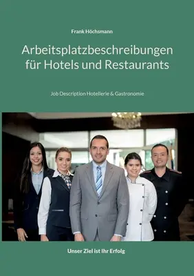 Arbeitsplatzbeschreibungen fr Hotels und Restaurants: Job Description Hotellerie und Gastronomie