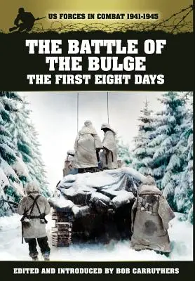 La Batalla de las Ardenas - Los primeros ocho días - The Battle of the Bulge - The First Eight Days