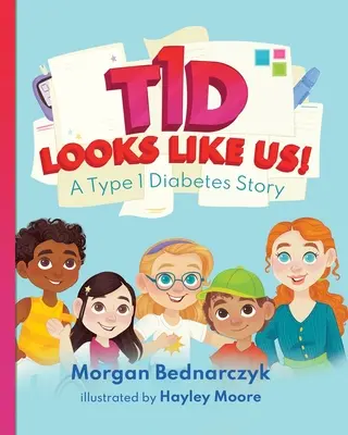 T1D Looks Like Us: Una historia sobre la diabetes tipo 1 - T1D Looks Like Us: A Type 1 Diabetes Story