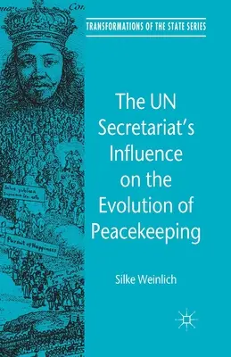 La influencia de la Secretaría de las Naciones Unidas en la evolución del mantenimiento de la paz - The Un Secretariat's Influence on the Evolution of Peacekeeping
