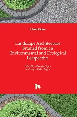 La arquitectura del paisaje desde una perspectiva medioambiental y ecológica - Landscape Architecture Framed from an Environmental and Ecological Perspective