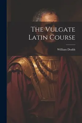 El curso de latín Vulgata - The Vulgate Latin Course