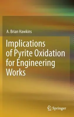 Implicaciones de la oxidación de la pirita en las obras de ingeniería - Implications of Pyrite Oxidation for Engineering Works