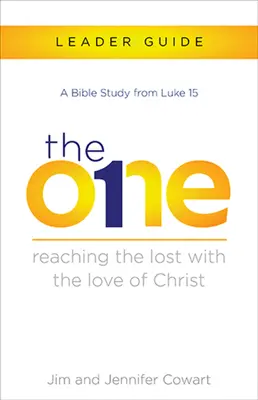 Guía para el líder de The One: Alcanzando a los perdidos con el amor de Cristo - The One Leader Guide: Reaching the Lost with the Love of Christ