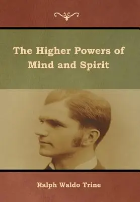 Los Poderes Superiores de la Mente y el Espíritu - The Higher Powers of Mind and Spirit