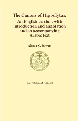 Los cánones de Hipólito: Una versión inglesa, con introducción y anotaciones y un texto árabe complementario - The Canons of Hippolytus: An English version, with introduction and annotation and an accompanying Arabic text