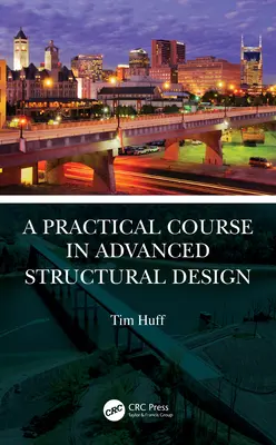 Curso práctico de diseño estructural avanzado - A Practical Course in Advanced Structural Design