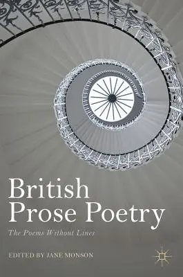 British Prose Poetry: Los poemas sin línea - British Prose Poetry: The Poems Without Lines