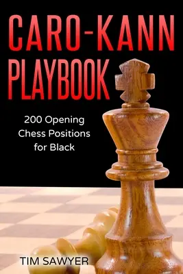 Libro de jugadas Caro-Kann: 200 aperturas de ajedrez con negras - Caro-Kann Playbook: 200 Opening Chess Positions for Black