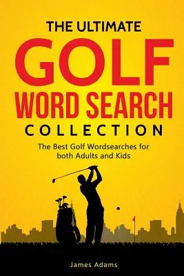 La mejor sopa de letras de golf: Las mejores sopas de letras de golf para adultos y niños - The Ultimate Golf Word Search Collection: The Best Golf Wordsearches for Both Adults and Kids