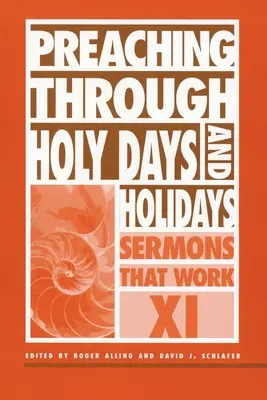 Predicar en días festivos y feriados: Sermones que funcionan Serie XI - Preaching Through Holy Days and Holidays: Sermons That Work Series XI