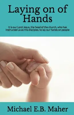 Imposición de manos: Nuestro Señor Jesús, cabeza de la Iglesia, nos ha ordenado, como discípulos suyos, que impongamos las manos sobre las personas. - Laying on of Hands: It is our Lord Jesus, the head of the church, who has instructed us as His disciples, to lay our hands on people.