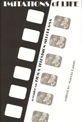 Imitaciones de la vida: A Reader on Film & Television Melodrama - Imitations of Life: A Reader on Film & Television Melodrama