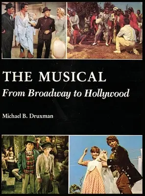 El musical (tapa dura): De Broadway a Hollywood - The Musical (hardback): From Broadway to Hollywood