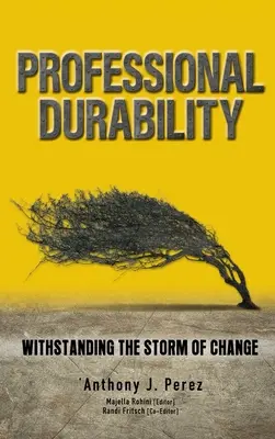 Durabilidad profesional: Cómo resistir la tormenta del cambio - Professional Durability: Withstanding the Storm of Change