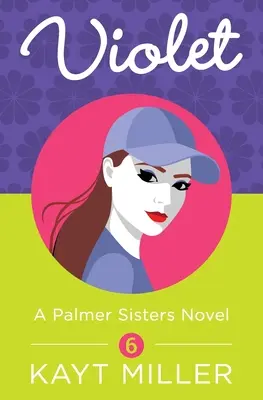 Violet A Palmer Sisters Book 6 - Violet: A Palmer Sisters Book 6