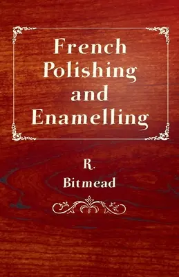 Pulido y esmaltado francés - French Polishing and Enamelling