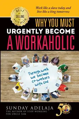 Por Qué Necesitas Convertirte Urgentemente En Un Adicto Al Trabajo - Why You Need To Urgently Become a Workaholic