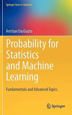 Probability for Statistics and Machine Learning: Fundamentos y temas avanzados - Probability for Statistics and Machine Learning: Fundamentals and Advanced Topics